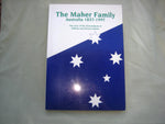 The Maher Family Australia 1837-1997 : The Story of the Descendants of William and Honora Maher, by Dorothy Deger