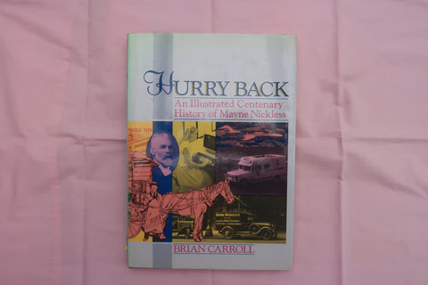 Hurry Back : An Illustrated Centenary History of Mayne Nickless, by Brian Carroll