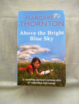 Above the Bright Blue Sky, by Margaret Thornton