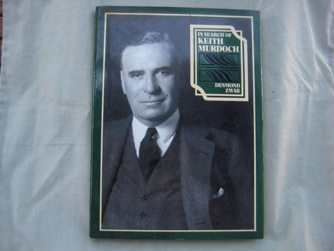 In Search of Keith Murdoch, by Desmond Zwar