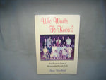 Who Wants to Know : Pen Pictures from a Memorable Family Life, by Mary Woodhead