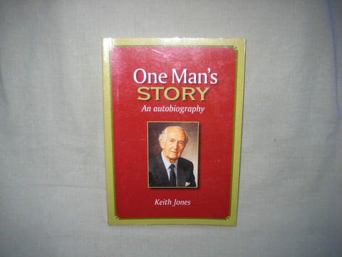 One Man's Story - an Autobiography, by Keith Jones