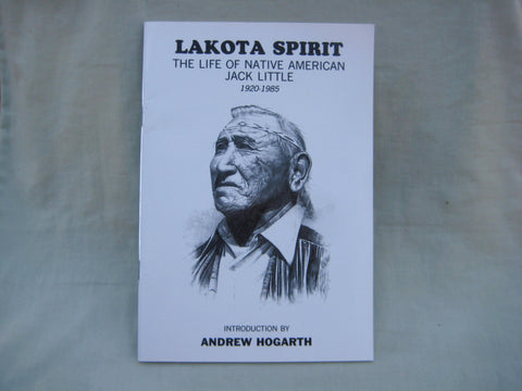 Lakota Spirit: The Life of Naive American Jack Little 1920-1985