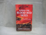 Across the Blood Red Skies, by Robert Radcliffe