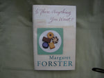 Is there anything you want?, by Margaret Forster  (hardcover)