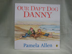 Our Daft Dog Danny, by Pamela Allen