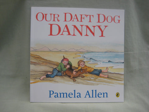 Our Daft Dog Danny, by Pamela Allen