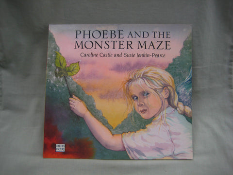 Phoebe and the Monster Maze, by Caroline Castle and Susie Jenkin-Pearce (illustrator)