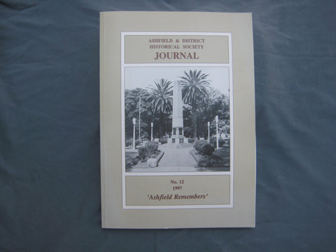 Ashfield & District Historical Society Journal: No 12 1997 'Ashfield Remembers'